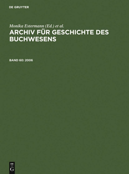2006: Herausgegeben von Historische Kommission des Börsenvereins (Archiv für Geschichte des Buchwesens, Band 60)