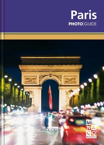Photo Guide Paris: Monaco Books - Photo Guide (Monaco Books - Fascinating Cities)