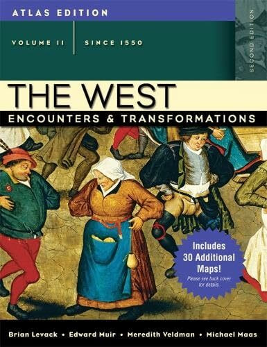 The West: Encounters & Transformations, Since 1550, Atlas Edition: Encounters and Transformations, Atlas Edition, Volume 2 (since 1550)