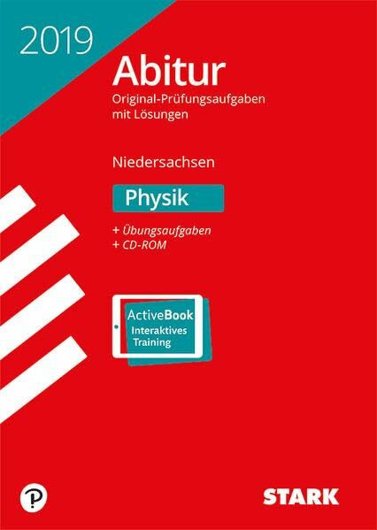 STARK Abiturprüfung Niedersachsen 2019 - Physik gA/eA: Original-Prüfungsaufgaben mit Lösungen 2016-2018 + Übungsaufgaben + zusätzliche Aufgaben auf CD-ROM. Mit Online-Zugang
