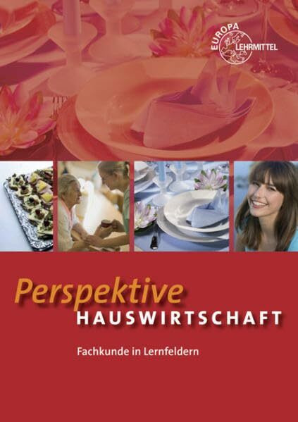 Perspektive Hauswirtschaft: Fachkunde in Lernfeldern