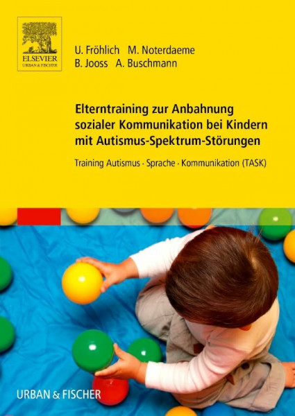 Elterntraining zur Anbahnung sozialer Kommunikation bei Kindern mit Autismus-Spektrum-Störungen: Training Autismus Sprache Kommunikation (TASK)