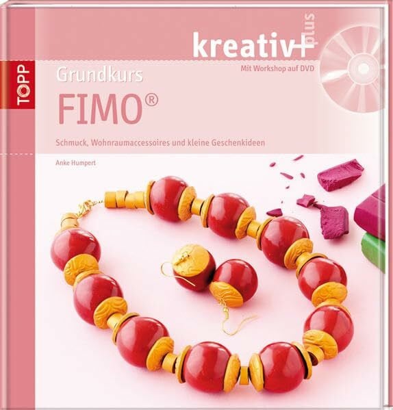 Grundkurs Fimo: Schmuck, Wohnraumaccessoires und kleine Geschenkideen (kreativ plus)