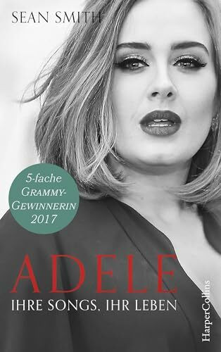 Adele: ihre Songs, ihr Leben