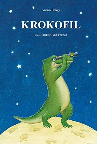 KROKOFIL 2 - Das Karussell der Farben: Ein Märchen