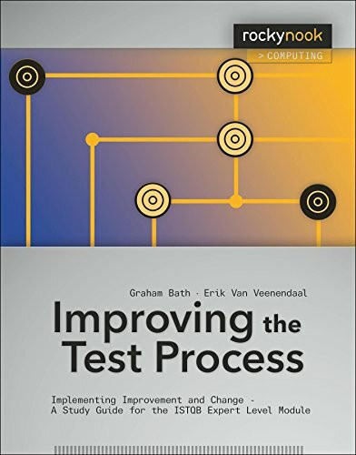 Improving the Test Process: Implementing Improvement and Change - a Study Guide for the Istqb Expert: Implementing Improvement and Change - For the ISTQB Expert Level Module (Rocky Nook Computing)