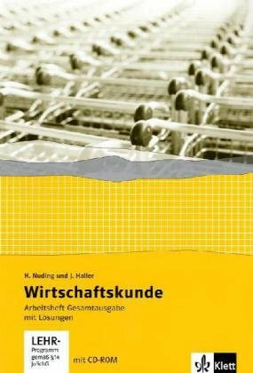 Wirtschaftskunde. Neubearbeitung 2011 / Arbeitsheft Gesamtausgabe mit Lösungen