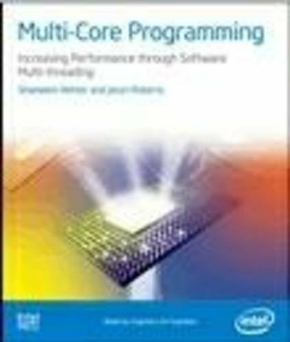 Multi-core Programming: Increasing Performance Through Software Multi-threading