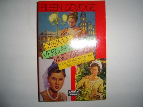 Dreimal Vergangenheit und zurück (Allgemeine Reihe. Bastei Lübbe Taschenbücher)