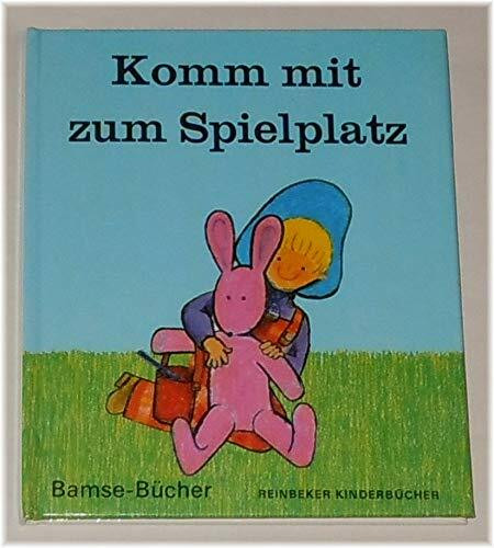 Komm mit zum Spielplatz. ( Bamse- B.)