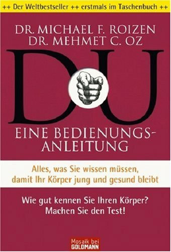 DU - Eine Bedienungsanleitung: Alles, was Sie wissen müssen, damit Ihr Körper jung und gesund bleibt