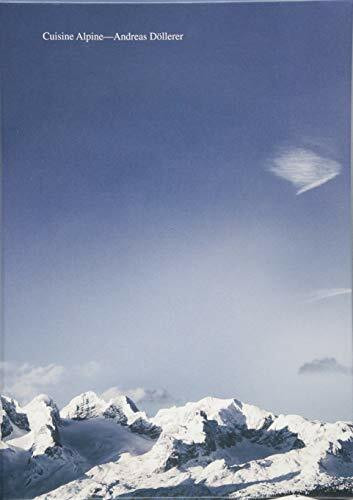 Cuisine Alpine - Andreas Döllerer