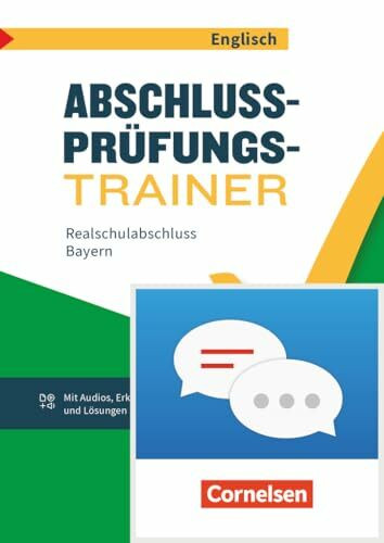 Abschlussprüfungstrainer Englisch - Bayern - 10. Jahrgangsstufe: Realschulabschluss ab 2025 - Arbeitsheft mit Audios und Lösungen