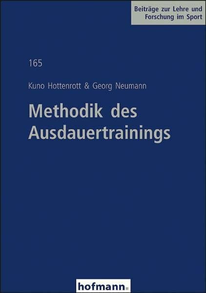 Methodik des Ausdauertrainings (Beiträge zur Lehre und Forschung im Sport)