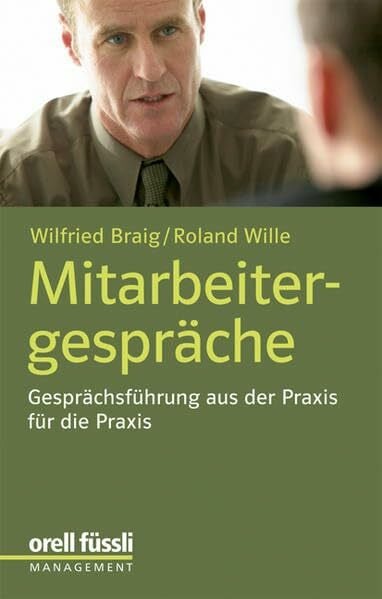 Mitarbeitergespräche: Gesprächsführung aus der Praxis für die Praxis