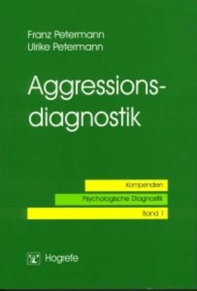 Aggressionsdiagnostik (Kompendien Psychologische Diagnostik)