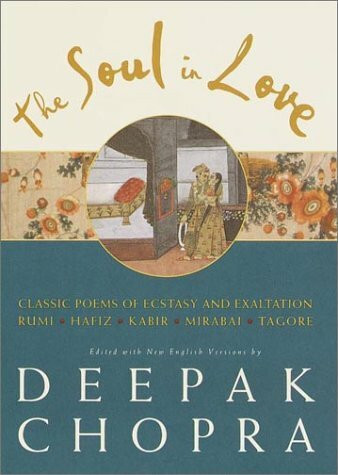 The Soul in Love: Classis Poems of Ecstasy and Exaltation