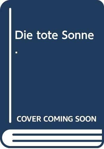Die tote Sonne.