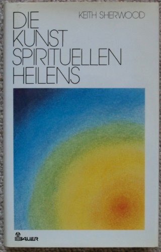 Die Kunst spirituellen Heilens
