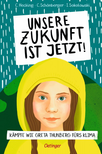 Unsere Zukunft ist jetzt!: Kämpfe wie Greta Thunberg fürs Klima