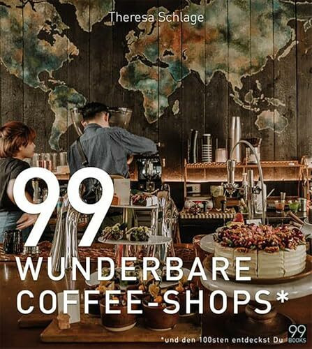 99 WUNDERBARE COFFEE-SHOPS *: Ein Kaffee-Buch für gemütliches Schmökern bei einer Tasse gutem Kaffee. Kaffeeliebe von Äthiopien bis zur Türkei: Besondere Cafés rund um die Welt entdecken