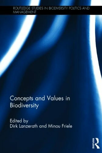 Concepts and Values in Biodiversity (Routledge Studies in Biodiversity Politics and Management)