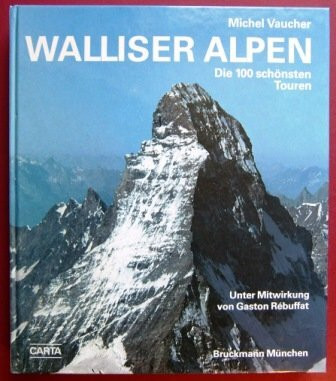 Walliser Alpen. Die 100 schönsten Touren