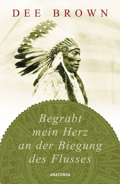 Begrabt mein Herz an der Biegung des Flusses: "Eines der einflussreichsten Bücher des 20. Jahrhunderts." New York Times