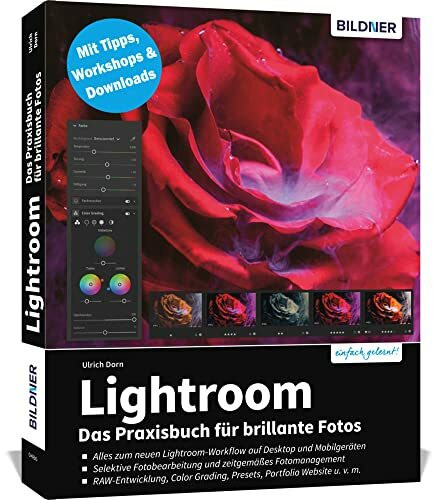 Lightroom - Das Praxisbuch für brillante Fotos: mit Tipps, Workshops & Downloads