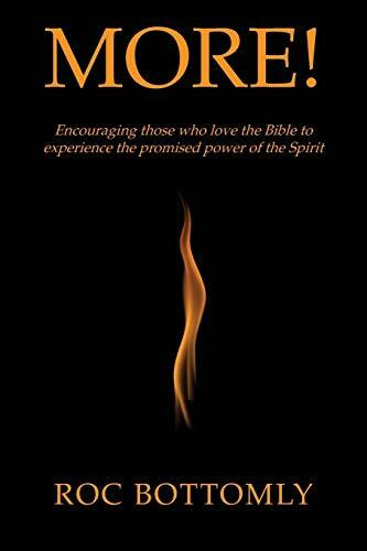 More!: Encouraging those who love the Bible to experience the promised power of the Spirit