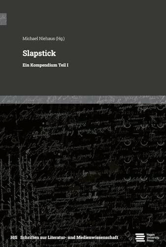 Slapstick: Ein Kompendium Teil I (Schriften zur Literatur- und Medienwissenschaft)
