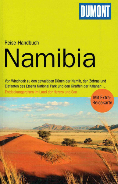 DuMont Reise-Handbuch Reiseführer Namibia: Von Windhoek zu den gewaltigen Dünen der Namib, den Zebras und Elefanten des Etosha National Park und den ... Entdeckungsreisen im Land der Herero und San