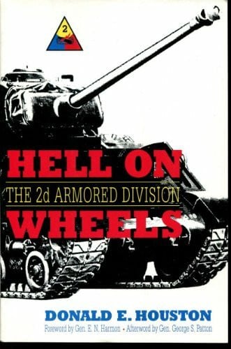 Hell on Wheels: The 2d Armored Division: History of the 2nd Armoured Division