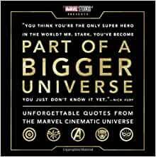 Part of a Bigger Universe: Unforgettable Quotes from the Marvel Cinematic Universe Part of a Bigger Universe: Unforgettable Quotes from the Marvel Cinematic Universe