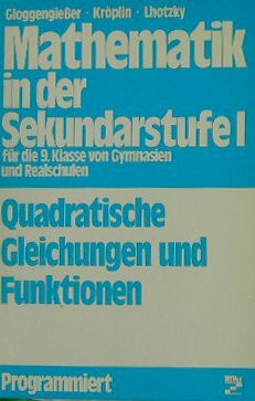 Mathematik in der Sekundarstufe I. Quadratische Gleichungen und Funktionen. 9. Jahrgangsstufe
