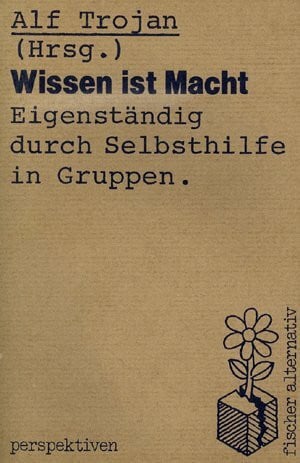 Wissen ist Macht. Eigenständig durch Selbsthilfe in Gruppen