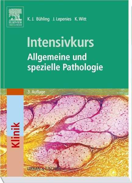 Intensivkurs: Allgemeine und Spezielle Pathologie