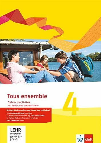 Tous ensemble 4: Cahier d'activités mit Audios und Vokabeltrainer 4. Lernjahr (Tous ensemble. Ausgabe ab 2013)