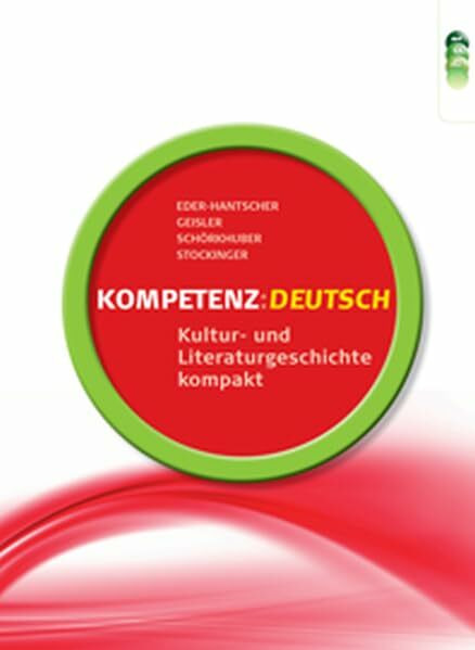 KOMPETENZ:DEUTSCH. Kultur- und Literaturgeschichte kompakt