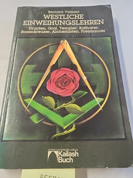 Westliche Einweihungslehren. Druiden, Gral, Templer, Katharer, Rosenkreuzer, Alchemisten, Freimaurer