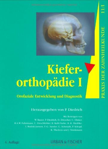 Praxis der Zahnheilkunde Band 11/1: Kieferorthopädie, Bd. 1: Orofaziale Entwicklung und Diagnostik