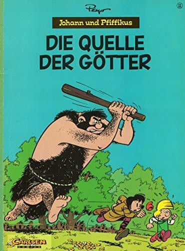 Johann und Pfiffikus, Bd.11, Die Quelle der Götter