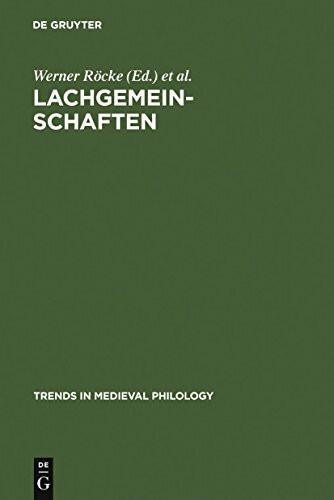 Lachgemeinschaften: Kulturelle Inszenierungen und soziale Wirkungen von Gelächter im Mittelalter und in der Frühen Neuzeit (Trends in Medieval Philology, 4, Band 4)