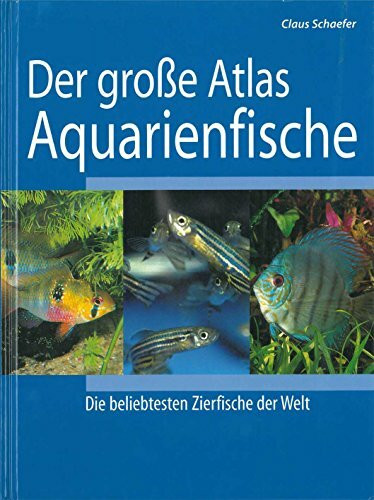 Der große Atlas Aquarienfische