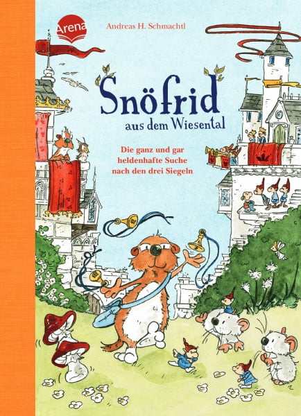 Snöfrid aus dem Wiesental (4). Die ganz und gar heldenhafte Suche nach den drei Siegeln: Vorlesebuch ab 4 Jahren
