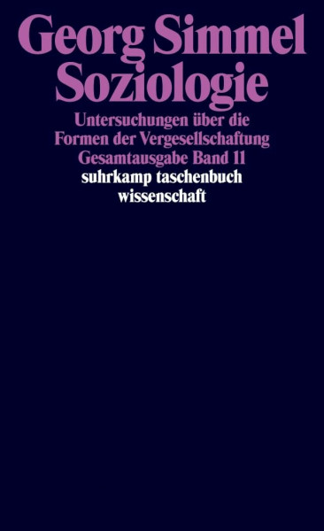 Gesamtausgabe in 24 Bänden: Band 11: Soziologie. Untersuchungen über die Formen der Vergesellschaftung (suhrkamp taschenbuch wissenschaft)