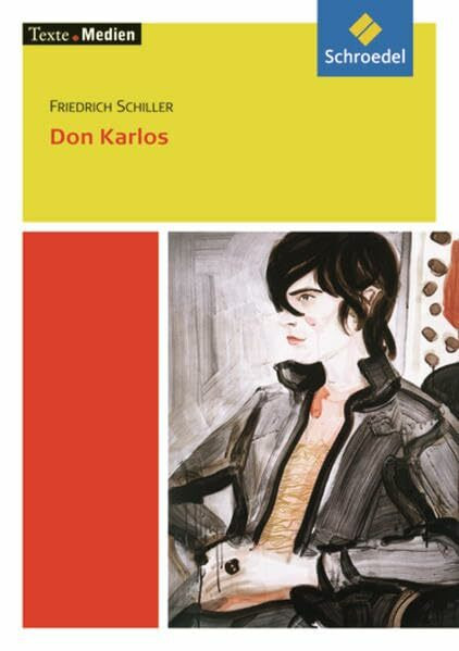 Texte.Medien: Friedrich Schiller: Don Karlos: Textausgabe mit Materialien