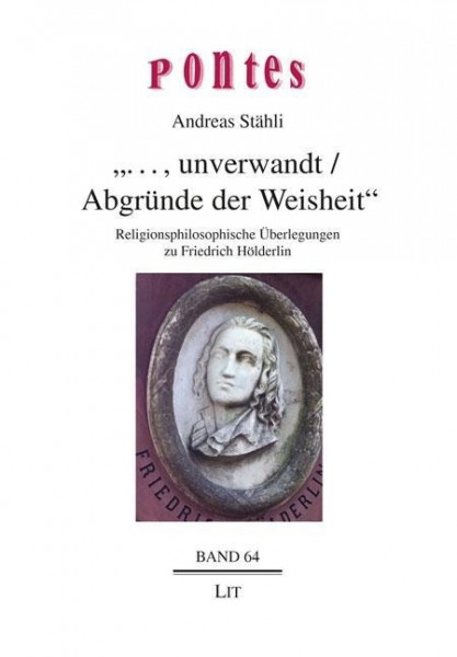 "... , unverwandt / Abgründe der Weisheit"
