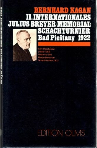 Internationales Julius-Breyer-Memorial Schachturnier (II.) in Bad Piestany im Jahre 1922 (Tschaturanga / Darstellungen und Quellen zur Geschichte des Schachspiels)