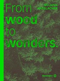 From wood to wonders